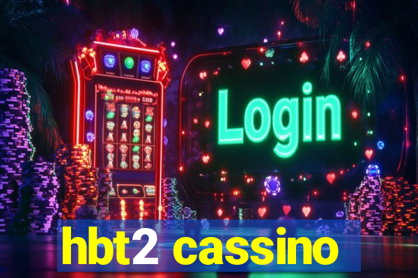 hbt2 cassino